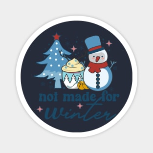 Not made for winter Retro Winter Snowman Magnet